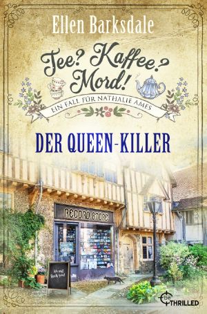 [Tee, Kaffee, Mord - Nathalie Ames 26] • Der Queen-Killer